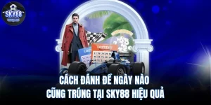 Cách Đánh Đề Ngày Nào Cũng Trúng Tại Sky88 Hiệu Quả