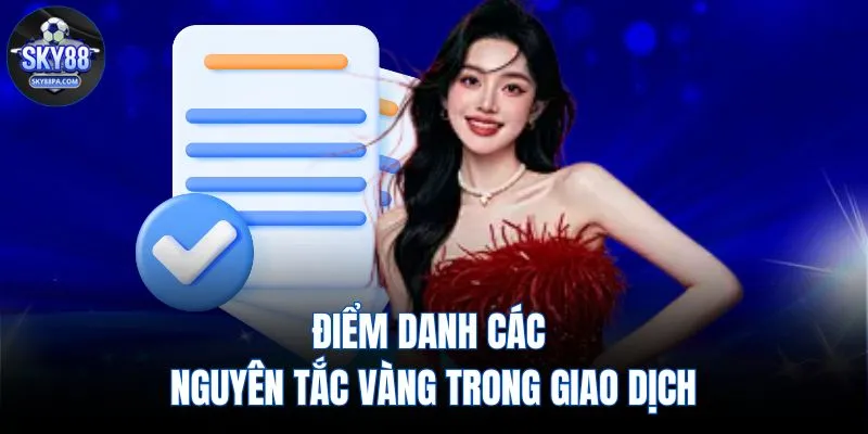 Điểm danh các nguyên tắc vàng trong giao dịch